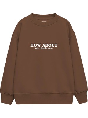 The Lucid Lab How About No Çocuk Sweatshirt