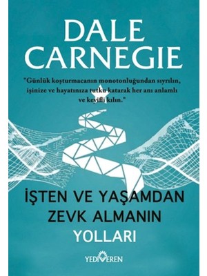 Yediveren Işten ve Yaşamdan Zevk Almanın Yolları