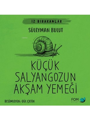 Fom Kitap Küçük Salyangozun Akşam Yemeği