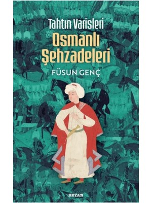Beyan Yayınları Tahtın Varisleri Osmanlı Şehzadeleri
