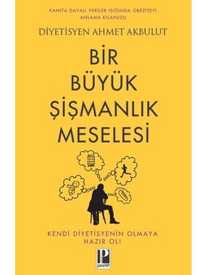 Bir Büyük Şişmanlık Meselesi
