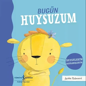 Duygularım Davranışlarım Serisi: Bugün Huysuzum - Jedda Robaard