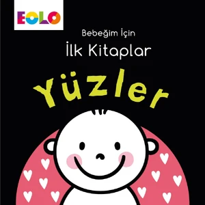 Yüzler - Bebeğim İçin İlk Kitaplar