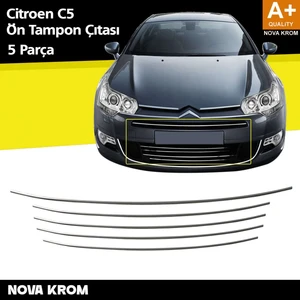 Nova Krom Citroen C5 Krom Ön Tampon Çıtası 5 Prç 2008-2017