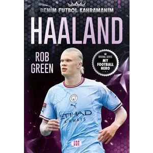 Haaland - Benim Futbol Kahramanım - Rob Green