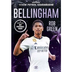 Bellingham - Benim Futbol Kahramanım - Rob Green