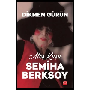 Ateş Kuşu Semiha Berksoy - Dikmen Gürün