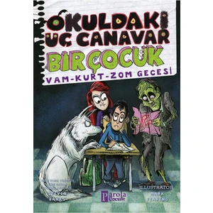 Okuldaki Üç Canavar Bir Çocuk:vam-Kurt-Zom Gecesi