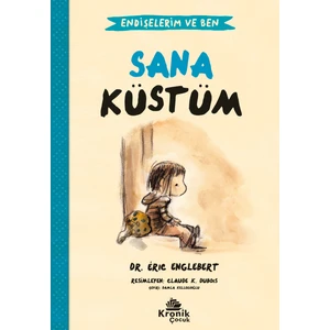 Sana Küstüm Endişelerim ve Ben - Eric Englebert