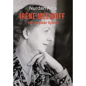 Irène Mélıkoff Sırrı Aşikâr Eyledi - Nurdan Arca