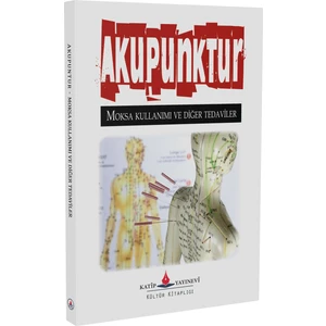 Akupunktur - Moksa Kullanımı ve Diğer Tedaviler - Yusuf Karahal
