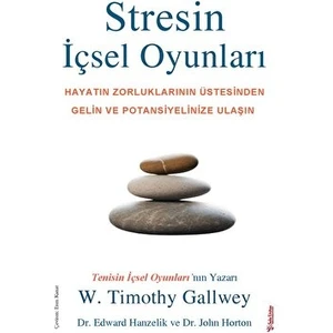 Stresin İçsel Oyunları - W. Timothy Gallwey