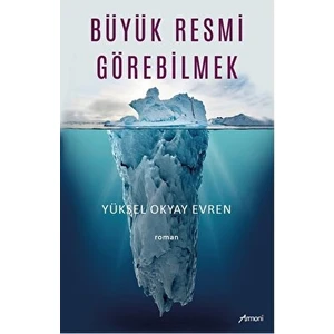 Büyük Resmi Görebilmek