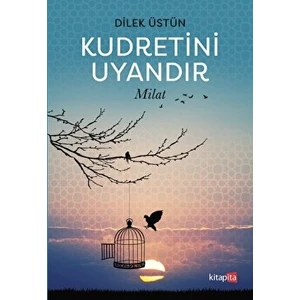 Kudretini Uyandır - Milat - Dilek Üstün
