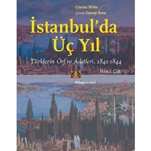 Istanbul’da Üç Yıl, Cilt 2 - Türklerin Örf ve Adetleri, 1841-1844
