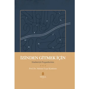 Izinden Gitmek Için – Hadisleriyle Peygamberimiz