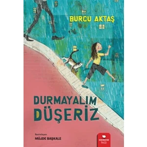 Durmayalım Düşeriz