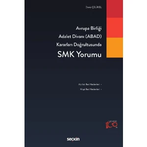 Avrupa Birliği Adalet Divanı (Abad) Kararları Doğrultusunda - Smk Yorumu