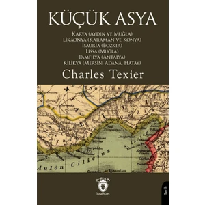 Küçük Asya Karya (Aydın ve Muğla), Likaonya (Karaman ve Konya), Isauria (Bozkır), Lissa (Muğla), Pamfilya (Antalya), Kilikya (Mersin, Adana, Hatay)