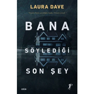 Bana Söylediği Son Şey - Laura Dave