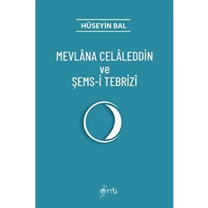 Mevlana Celaleddin ve Şems-I Tebrizi