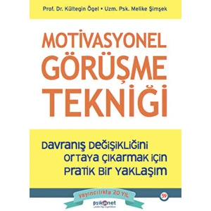 Motivasyonel Görüşme Tekniği - Davranış Değişikliğini Ortaya Çıkarmak Için Pratik Bir Yaklaşım