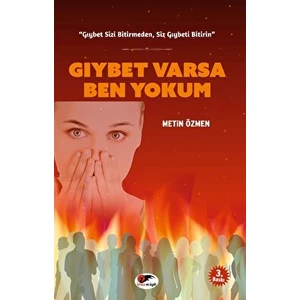 Gıybet Varsa Ben Yokum
