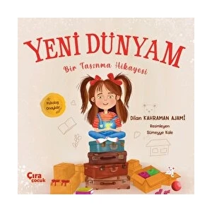 Yeni Dünyam Bir Taşınma Hikayesi