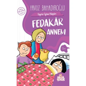 Değerler Eğitimi Hikayeleri - Fedakar Annem