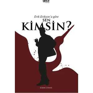 Erik Erikson’a Göre Sen Kimsin?