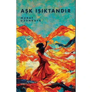 Aşk Işıktandır - Murat Uzunkaya