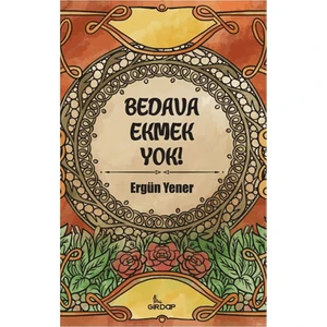 Bedava Ekmek Yok!