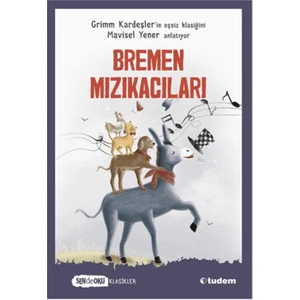 Bremen Mızıkacıları (Sen De Oku Klasikler)