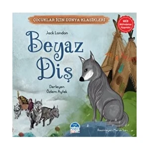 Çocuklar Için Dünya Klasikleri – Beyaz Diş