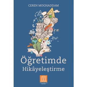 Öğretimde Hikâyeleştirme - Ceren Moghaddam