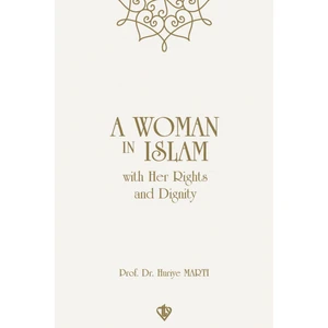 A Woman in Islam with Their Rights and Dignity - Huriye Martı