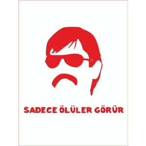 Eyba Sticker Sadece Ölüler Görür 20 x 19 cm Oto Sticker Pala Araba Cam Sticker