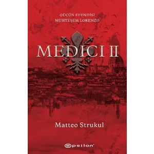 Medici 2: Gücün Efendisi Muhteşem Lorenzo - Matteo Strukul