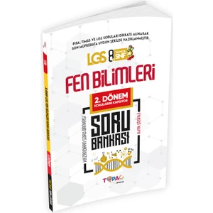 Topaç Yayınları 8. Sınıf LGS Fen Bilimleri 2. Dönem Dijital Çözümlü Soru Bankası