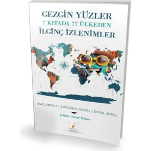 Gezgin Yüzler 7 Kıtada 77 Ülkeden İlginç İzlenimler