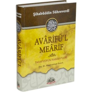 Avarifü'l Mearif Tasavvufun Hakikatleri - Şihabüddin Sühreverdi