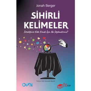 Sihirli Kelimeler ;istediğinizi Elde Etmek Için Ne Söylemelisiniz?