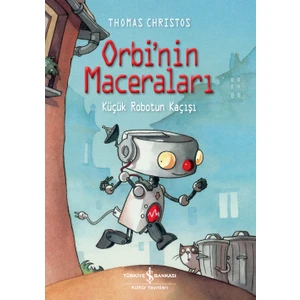Orbi’nin Maceraları – Küçük Robotun Kaçışı - Thomas Christos