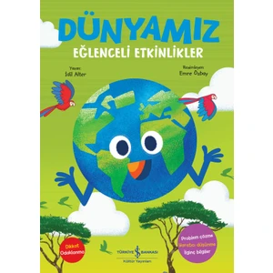 Dünyamız - Eğlenceli Etkinlikler - İdil Alter
