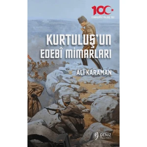 Kurtuluş’un Edebi Mimarları - Ali Karaman