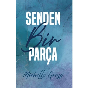 Senden Bir Parça - Michelle Gross