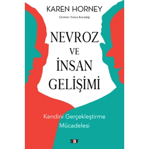Nevroz ve İnsan Gelişimi - Kendini Gerçekleştirme Mücadelesi - Karen Horney