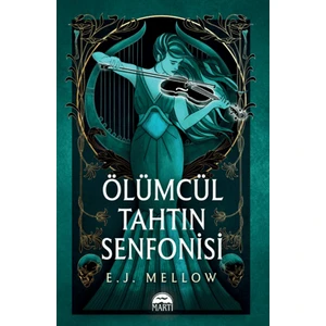 Ölümcül Tahtın Senfonisi - E. J. Mellow
