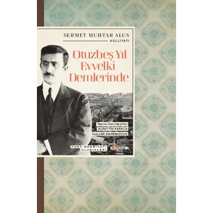 Otuzbeş Yıl Evvelki Demlerinde - Sermet Muhtar Alus