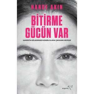 Bitirme Gücün Var - Hande Akın